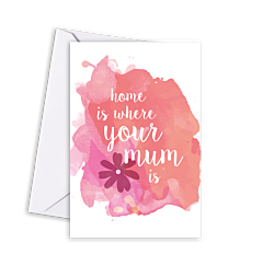 Splash of Love Home Is Where Your Mum Is