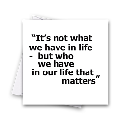 What we have in life